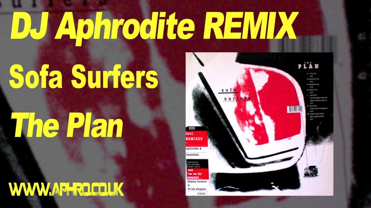 DJ Aphrodite Remix Sofa Surfers The Plan (1998) YouTube