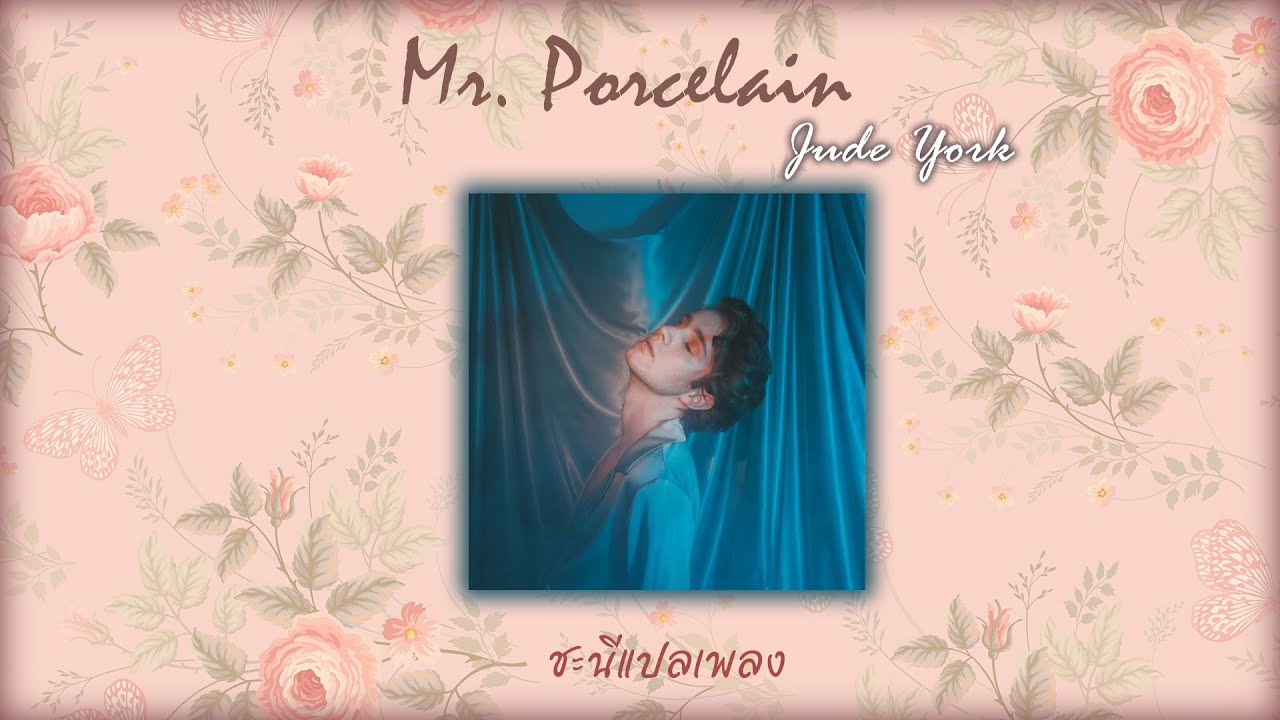 (Lyrics & Thai Subtitles) Mr. Porcelain Jude York YouTube