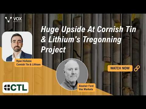 Huge upside at Cornish Tin & Lithium's Tregonning project