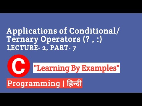 Lecture 15: Applications of Conditional/ Ternary Operator