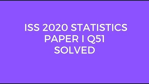 Indian Statistical Service (ISS) 2020 Statistics Paper I Set B Q51 Solved (BCD Code)