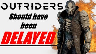 Outriders Should Have Been Delayed...