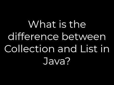 Java :What is the difference between Collection and List in Java?(5solution)