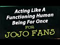 How To Act Like A Functioning Human Being For Jojo Fans! (Meme Dub)
