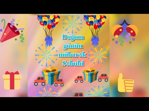 ✨Doğum günün mübarək Səbuhi 😀    ✨Happy birthday to Sebuhi 😀   ✨С днём рождения Себухи 😀