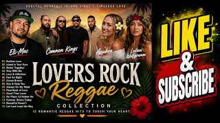 Lovers Rock Reggae Collection 2026 ❤️ Best Romantic Reggae Love Songs | Eli-Mac, Common Kings.