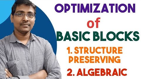 OPTIMIZATION OF BASIC BLOCKS || STRUCTURE PRESERVING TRANSFORMATIONS || ALGEBRAIC TRANSFORMATIONS