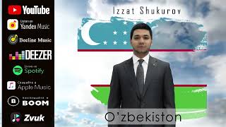 Izzat Shukurov - O'zbekiston Vatanim | Official Music Version | 2023 |