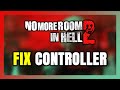How to FIX No More Room in Hell 2 Controller/Gamepad Not Working on PC