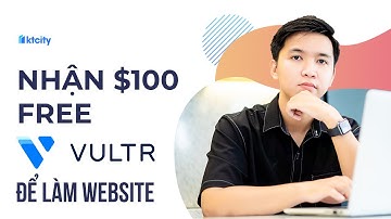 Hướng Dẫn Cách Nhận $100 FREE Từ Vultr Để Làm Website - Cài Đặt WordPress Trên Vultr Trong 5 Phút