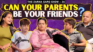 The Zarna Garg Family Podcast | Ep. 26: Can Your Parents Be Your Friends