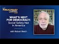 What’s Next for Democracy: Social Safety Net in America with Robert Reich