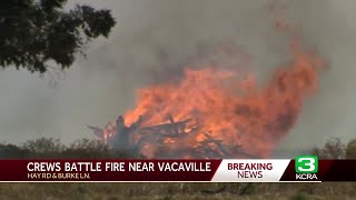 Crews battle fire near Vacaville amid gusty winds