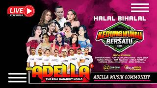 LIVE OM ADELLA HALAL BIHALAL KEDUNG WUNGU BERSATU