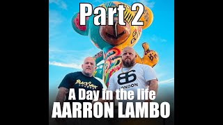 Aarron Lambo Part 2