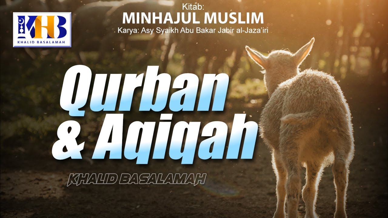 ⁣Minhajul Muslim #106: Bab Ibadah, Pasal Ke-14, Qurban dan Aqiqah