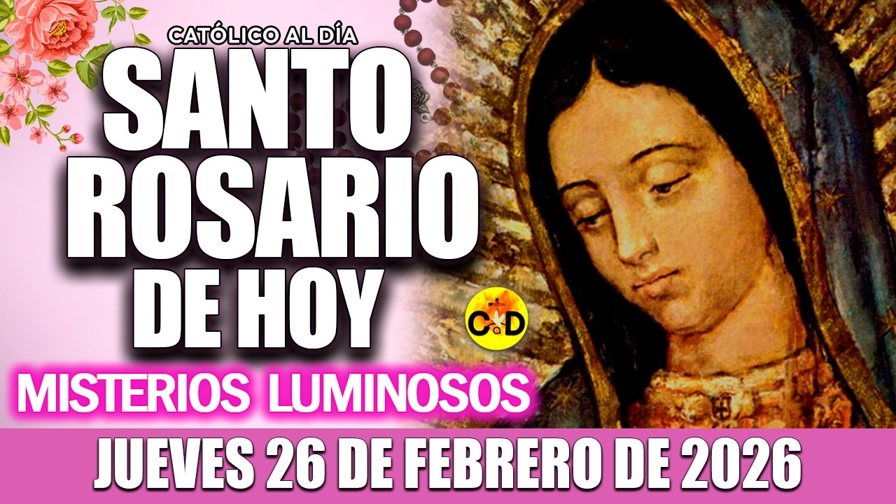 EL SANTO ROSARIO DE HOY JUEVES 26 DE FEBRERO de 2026 MISTERIOS LUMINOSOS | SANTO ROSARIO MARIA 🌺