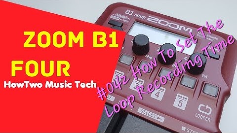 #042 How To Set The Loop Recording Time ZOOM B1 FOUR #HowTwoB1Four