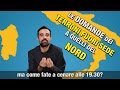 Le domande dei TERRONI a quelli del NORD