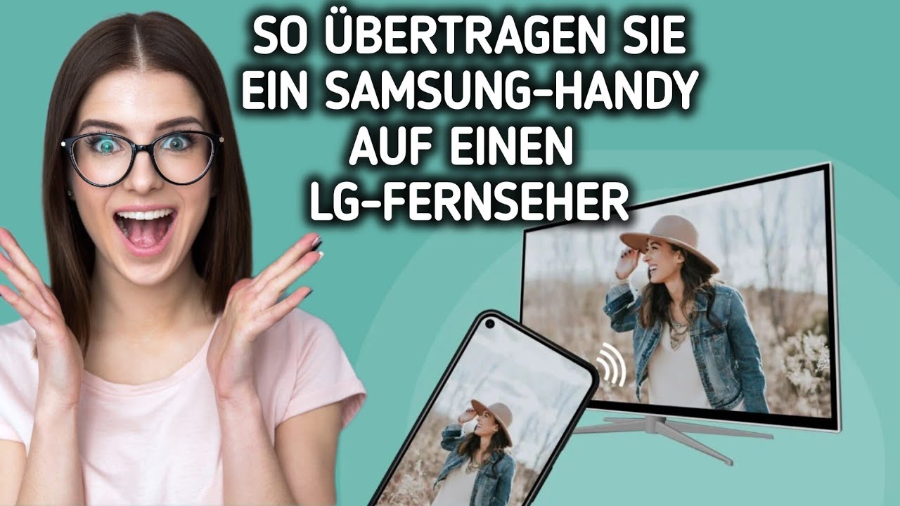 So übertragen/projizieren Sie ein Samsung-Handy auf einen LG-Fernseher