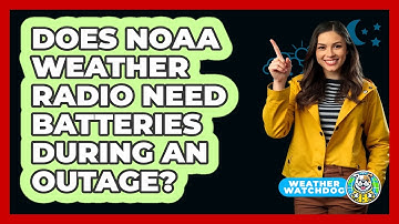 Does NOAA Weather Radio Need Batteries During An Outage? - Weather Watchdog