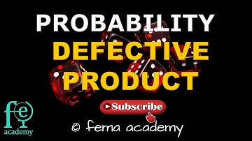 PROBABILITY | FEMA ACADEMY | DEFECTIVE PRODUCT TYPE