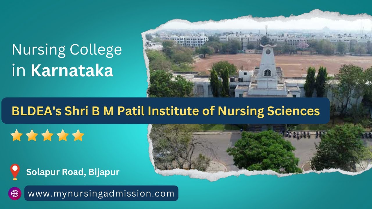 BLDEA's Shri B M Patil Institute of Nursing | Nursing Colleges In Karnataka | mynursingadmission.com