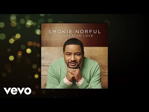 (+) Smokie Norful No Greater Love