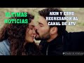 ÚLTIMAS NOTICIAS-AKIN Y EBRU REGRESARON AL CANAL ATV CON NUEVA PELÍCULA