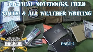Tactical notebooks, Field Notes, & All Weather Writing - Part 2