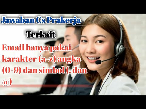 Jawaban cs prakerja email berkarakter (a-z) (0-9) (. & @)