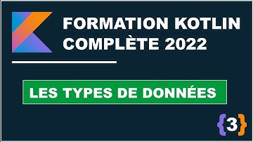 #3  Les types de données en Kotlin |  Formation Kotlin complète FR 2022