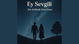 Ey Sevgili - Ecey7