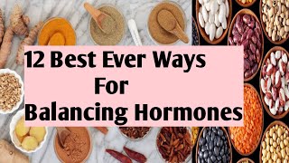 12 Best Ever Hormone Balancing Ways/Foods | Hormonal Imbalance in Women Treatment
