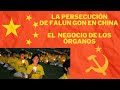 ÚTIMA HORA:  CAUSA PENAL CONTRA CHINA POR PERSECUCIÓN DE FALUN GON, CHINA: LA INDUSTRIA DE ÓRGANOS