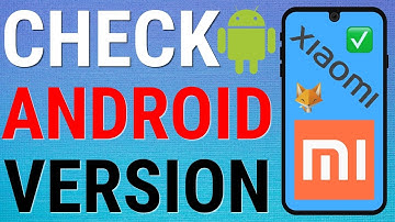 How To Find Android Version On Xiaomi Phones (Mi, Redmi, Poco, etc)