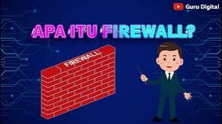 Apa itu firewall? Cara kerja firewall dan Jenis- jenis firewall