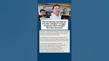 RESMI Wamensesneg Juri Ungkap Presiden Tetapkan Tanggal 18 Agustus 2025 Sebagai Hari Libur Bersama 
