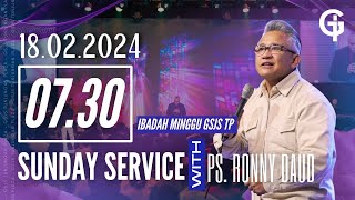 Ibadah Umum GSJS TP - Ps. Ronny Daud - Pk. 07.30 (18 Februari 2024)