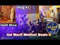 Vlog 41 haldi show in mira road with aai mauli musical beats haldi show 1sidejeevan vlogs