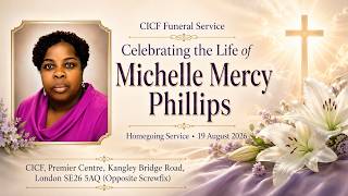 Funeral Service of Michelle Mercy Phillips | Citizenship in Christ Fellowship | 19.08.26