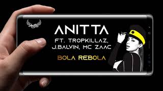 Tropkillaz, J Balvin, Anitta  ft. MC Zaac - Bola Rebola - Toques para celular 2019 grátis