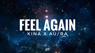 Kina, Au/Ra - Feel again (Lyrics)