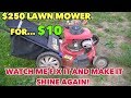 $250 Lawn Mower at a yard sale....For $10.00... From Ugly to shining like new.