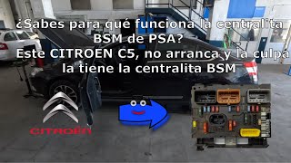 CITROEN C5  No arranca, el motor de arranque no gira, la culpa la tiene la BSM ¿Sabes lo que es?