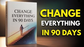 Give Yourself 90 days to Change Everything | Best Audiobooks