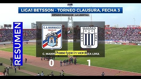 CARLOS A.MANUCCI  VS ALIANZA LIMA 0-1  |LIGA 1 TORNEO CLAUSURA| RESUMEN DE LA FECHA 3