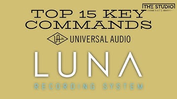 Universal Audio LUNA - Top 15 Key Commands