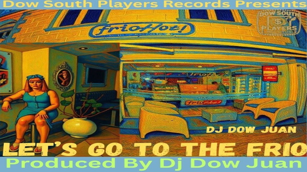 Dj Dow Juan Let's Go To The Frio