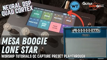 Worship Tutorials Quad Cortex Capture Preset - Mesa Boogie Lone Star (Sounds Amazing!)